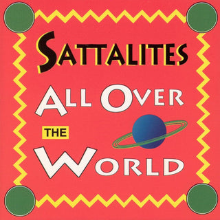 Sattalites- All Over The World