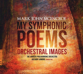 Mcencroe / Janacek Philharmonic Orchestra- My Symphonic Poems