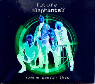Future Elephants- Humans Passin' Thru
