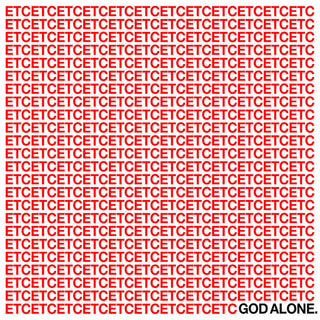God Alone- ETC