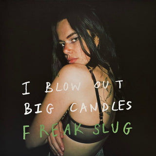 Freak Slug- I Blow Out Big Candles