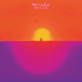 Minor Gold- Way To The Sun