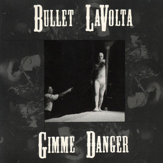 Bullet LaVolta- Gimme Danger
