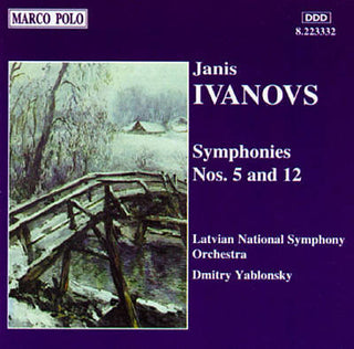 Ivanovs / Yablonsky / Latvian Nat'l Sym Orch- Symphonies 5 & 12