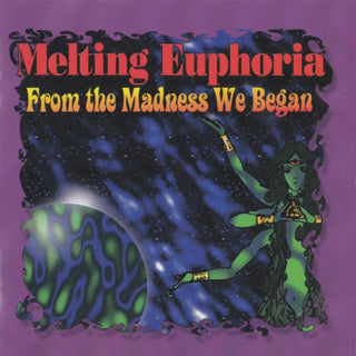 Melting Euphoria- From The Madness We Began