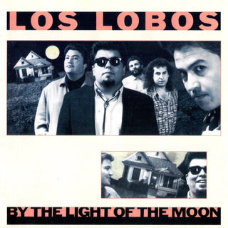 Los Lobos- By The Light Of The Moon