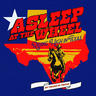 Asleep at the Wheel- Riding High In Texas