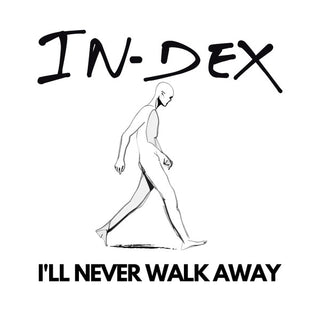 In-Dex- I'll Never Walk Away - Ltd White Vinyl