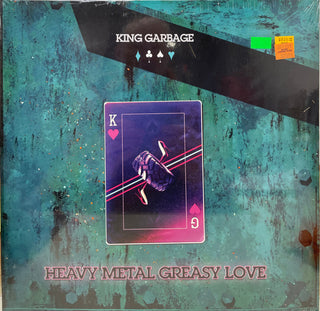 King Garbage- Heavy Metal Greasy Love