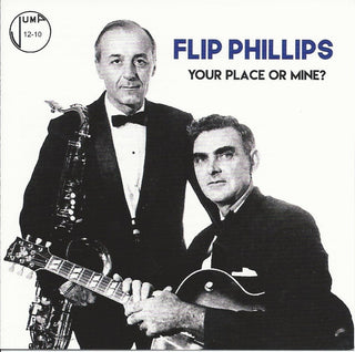 Flip Phillips- Your Place or Mine?