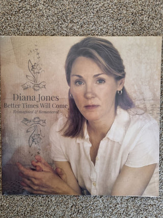 Diana Jones- Better Times Will Come: Reimagined & Remastered