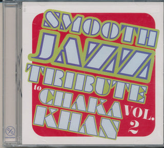 Smooth Jazz All Stars- Smooth Jazz tribute to Chaka Khan Vol. 2