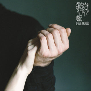 Birds in Row- We Already Lost The World