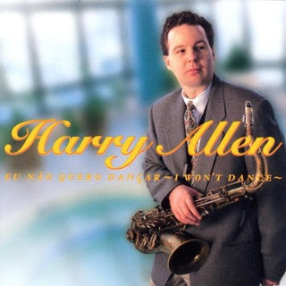Harry Allen- I Won't Dance (Eu Nao Quero Dancar)