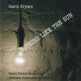Gavin Bryars- NOTHING LIKE THE SUN