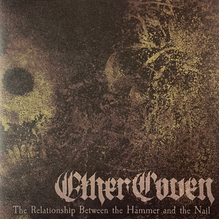 Ether Coven- The Relationship Between The Hammer And The Nail