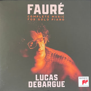 Lucas Debargue- Faure: Complete Music For Solo Piano