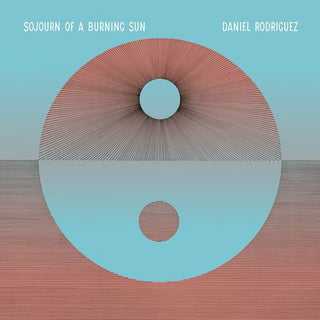 Daniel Rodriguez- Sojourn Of A Burning Sun