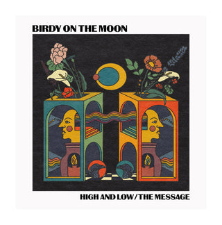 Birdy on the Moon- High And Low / The Message (Indie Exclusive Vinyl)
