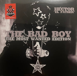 Hector "El Father"- Bad Boy (The Most Wanted Edition)