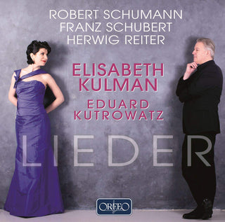 Schumann / Kulman / Kutrowatz- Lieder