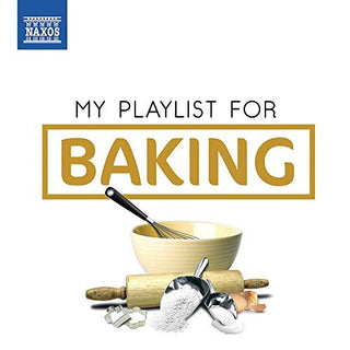 My Playlist For Baking / Various- My Playlist for Baking
