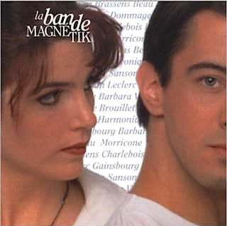 La Bande Magnétik- Comment Te Dire