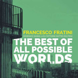 Francesco Fratini- Best Of All Possible Worlds
