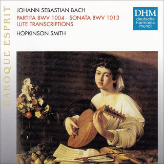 J Bach .S. / Hopkinson,Smith- Partita Bwv 1004 Sonata Bwv 10