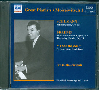 BENNO MOISEIWITSCH- Schumann: Kinderszenen / Musorgsky: Pictures At An Exhibition (Moiseiwitsch, Vol. 1) (1927-1945)