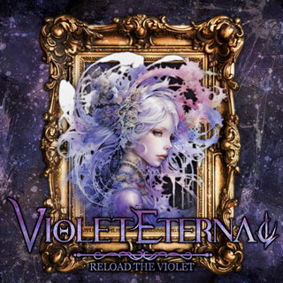 Violet Eternal- Reload The Violet