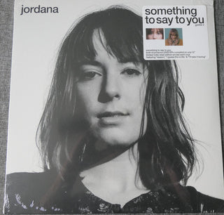 Jordana- Something To Say To You (Indie Exclusive Vinyl)