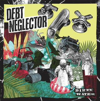 Debt Neglector- Dirty Water