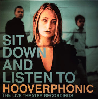 Hooverphonic- Sit Down And Listen To Hooverphonic (The Live Theater Recordings)