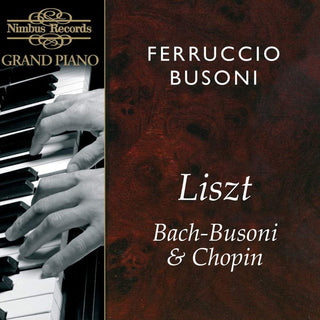 FERRUCCIO BUSONI- Plays Bach Chopin & Liszt