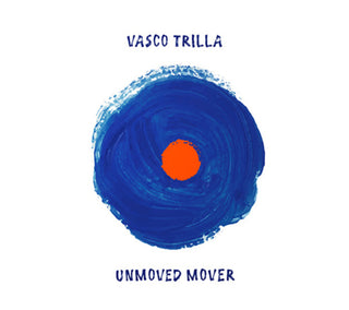 Vasco Trilla- Unmoved Mover (Spa)