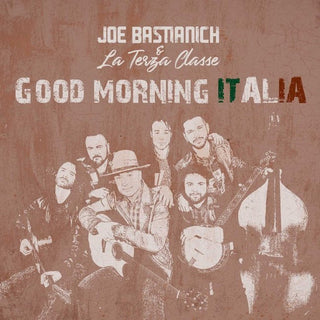 Joe Bastianich  & La Terza Classe- Good Morning Italia (Ita)