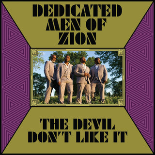 Dedicated Men of Zion- The Devil Don't Like It