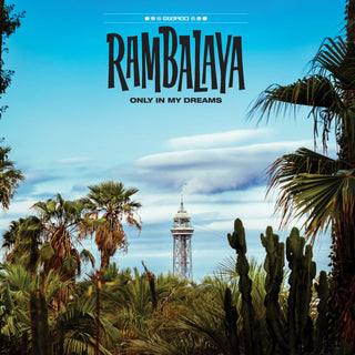 Rambalaya- Only In My Dreams