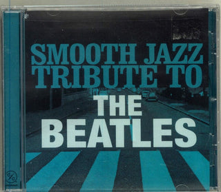 Smooth Jazz All Stars- Smooth Jazz Tribute to The Beatles