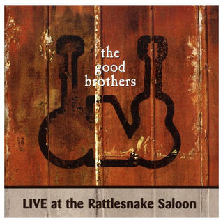 Good Brothers- Live At Rattlesnake Saloon