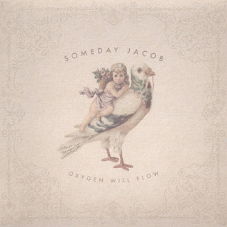 Someday Jacob- Oxygen Will Flow