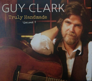 Guy Clark- Truly Handmade Volume One [Digipak]