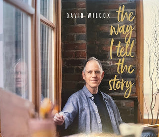 David Wilcox- Way I Tell The Story