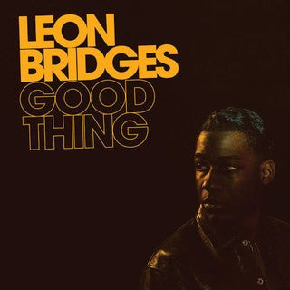 Leon Bridges- Good Thing