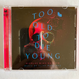 Cliff Martinez  (Uk)- Too Old To Die Young - O.S.T. (Uk)