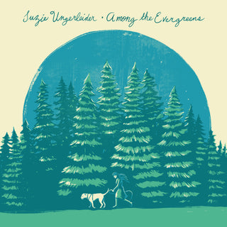 Suzie Ungerleider- Among The Evergreens