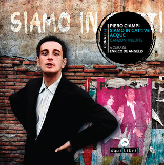 Piero Ciampi- Siamo In Cattive Acque (Ita)