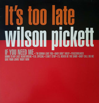 Wilson Pickett- It's Too Late