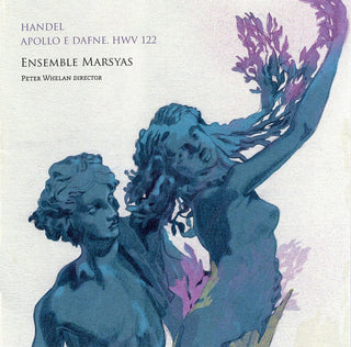 Handel / Peter Whelan / Ensemble Marsyas- Apollo E Dafne